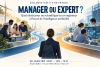 � Manager ou expert, quel choix pour les ing�nieurs et scientifiques � l�heure de l�IA �